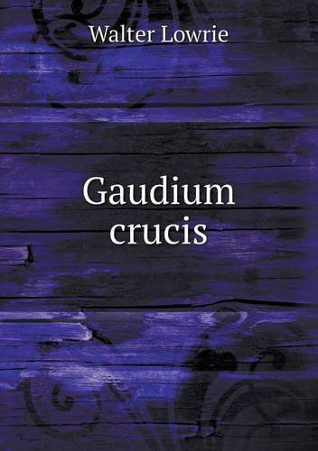 Cover for Walter Lowrie · Gaudium Crucis (Paperback Book) (2013)