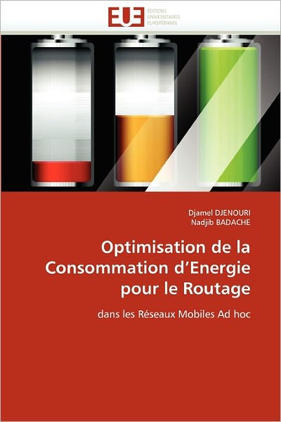 Cover for Nadjib Badache · Optimisation De La Consommation D'energie Pour Le Routage: Dans Les Réseaux Mobiles Ad Hoc (Paperback Book) [French edition] (2018)