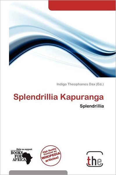 Cover for Indigo Theophanes Dax · Splendrillia Kapuranga (Book) (2012)