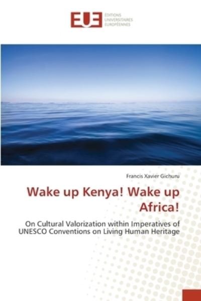 Wake up Kenya! Wake up Africa! - Gichuru - Bücher -  - 9786202274876 - 16. Januar 2018