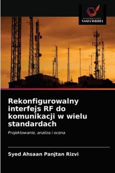 Cover for Syed Ahsaan Panjtan Rizvi · Rekonfigurowalny interfejs RF do komunikacji w wielu standardach (Paperback Book) (2021)