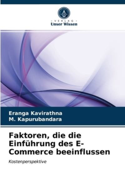 Cover for Eranga Kavirathna · Faktoren, die die Einfuhrung des E-Commerce beeinflussen (Paperback Book) (2021)