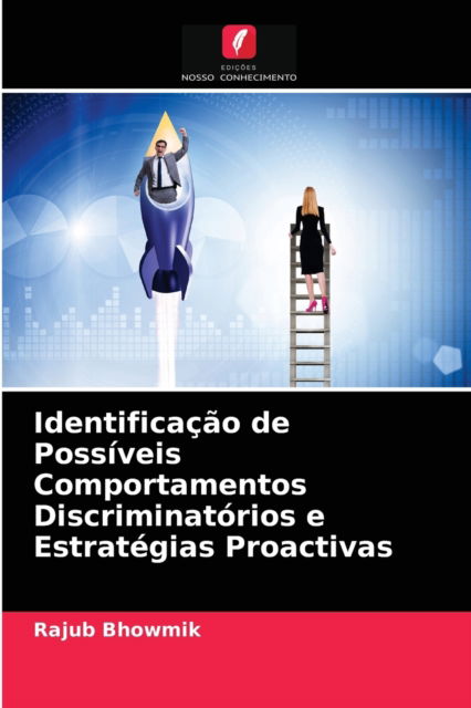 Identificacao de Possiveis Comportamentos Discriminatorios e Estrategias Proactivas - Rajub Bhowmik - Books - Edicoes Nosso Conhecimento - 9786203529876 - March 24, 2021