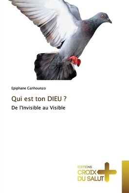 Cover for Epiphane Ganhounzo · Qui est ton DIEU ? (Pocketbok) (2022)