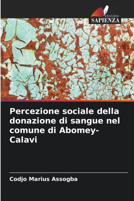 Cover for Codjo Marius Assogba · Percezione sociale della donazione di sangue nel comune di Abomey-Calavi (Paperback Book) (2021)
