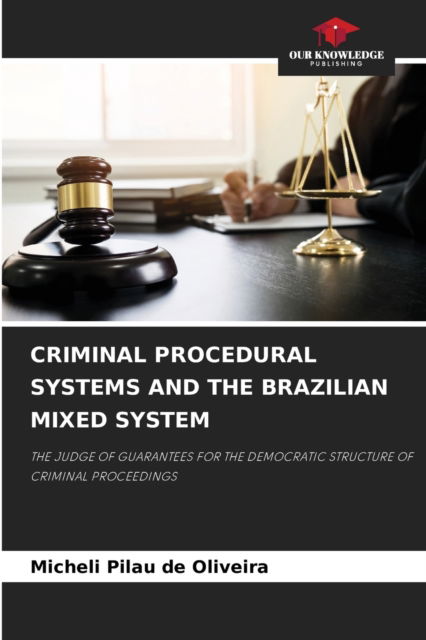 Cover for Micheli Pilau de Oliveira · Criminal Procedural Systems and the Brazilian Mixed System (Paperback Book) (2021)