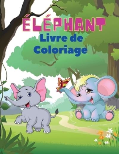 Cover for Severin Pelletier · Elephant Livre de coloriage (Pocketbok) (2021)