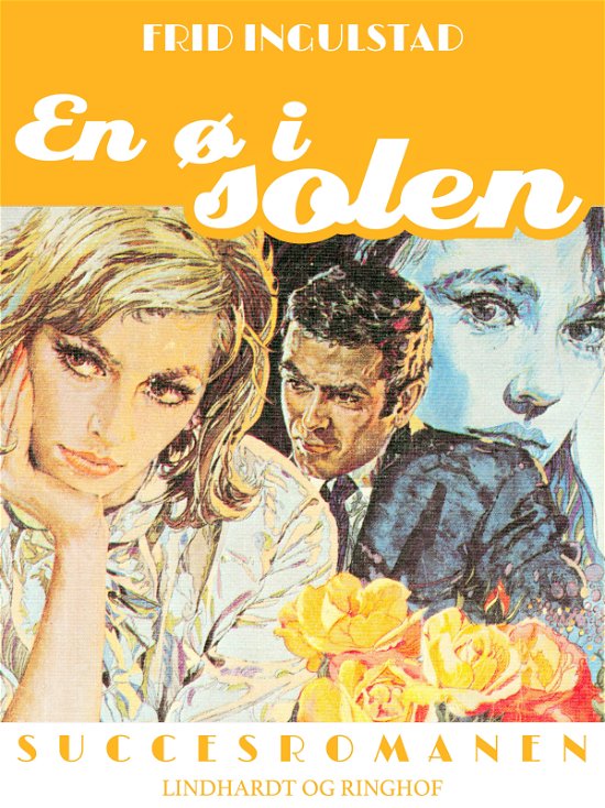 Cover for Frid Ingulstad · Succesromanen: En ø i solen (Heftet bok) [2. utgave] (2018)