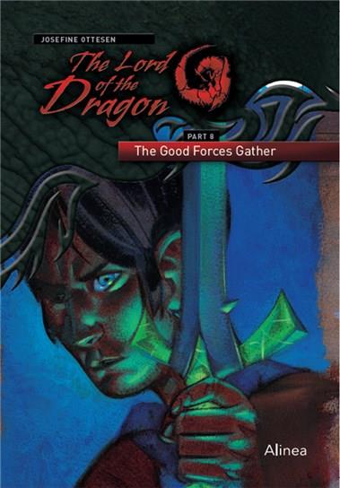 Cover for Josefine Ottesen · The lord of the dragon: The Lord of the Dragon 8. The Good Forces Gather (Sewn Spine Book) [1. Painos] (2020)