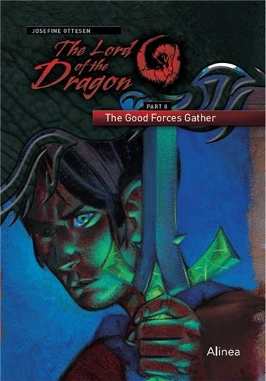 Cover for Josefine Ottesen · The lord of the dragon: The Lord of the Dragon 8. The Good Forces Gather (Sewn Spine Book) [1st edition] (2020)
