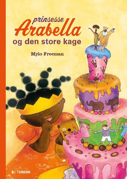 Cover for Mylo Freeman · Prinsesse Arabella og den store kage (Hardcover bog) [1. udgave] (2017)