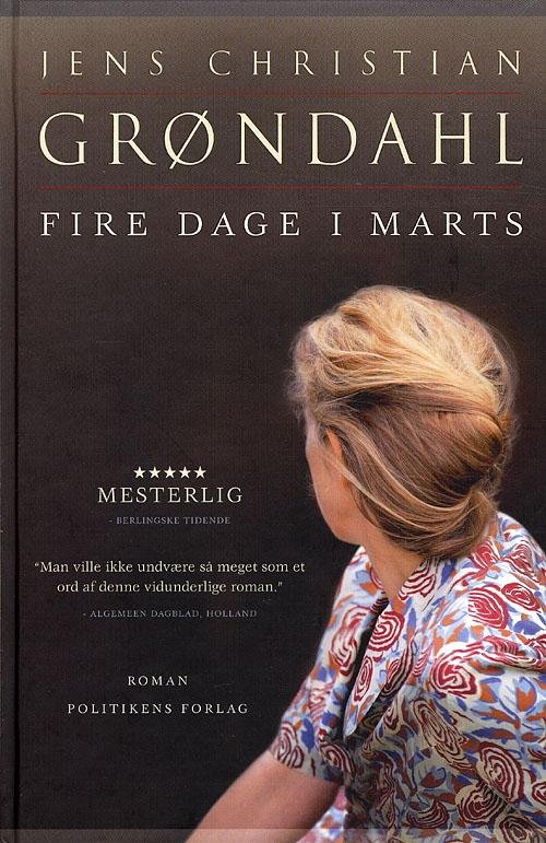 Cover for Jens Christian Grøndahl · Fire dage i marts (Hardcover bog) [2. udgave] [Hardback] (2009)