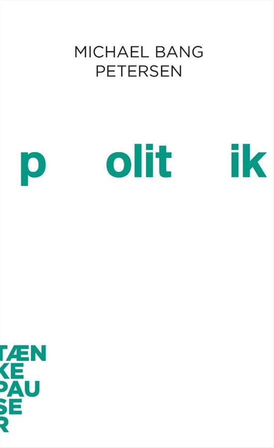 Cover for Michael Bang Petersen · Tænkepauser: Politik (Hæftet bog) [1. udgave] (2015)