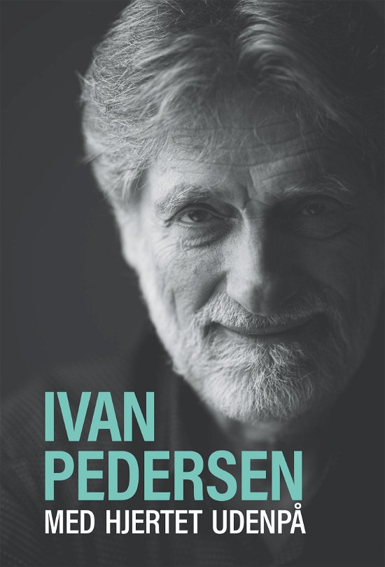 Cover for Ivan Pedersen · Med hjertet udenpå (Gebundenes Buch) [1. Ausgabe] (2017)