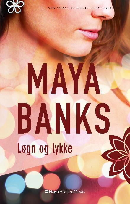 Anetakis trilogien: Løgn og lykke - Maya Banks - Bøger - HarperCollins Nordic - 9788771912876 - 1. september 2017