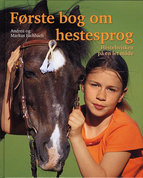 Første bog om hestesprog - Andrea og Markus Eschbach - Libros - Atelier - 9788778575876 - 15 de septiembre de 2009