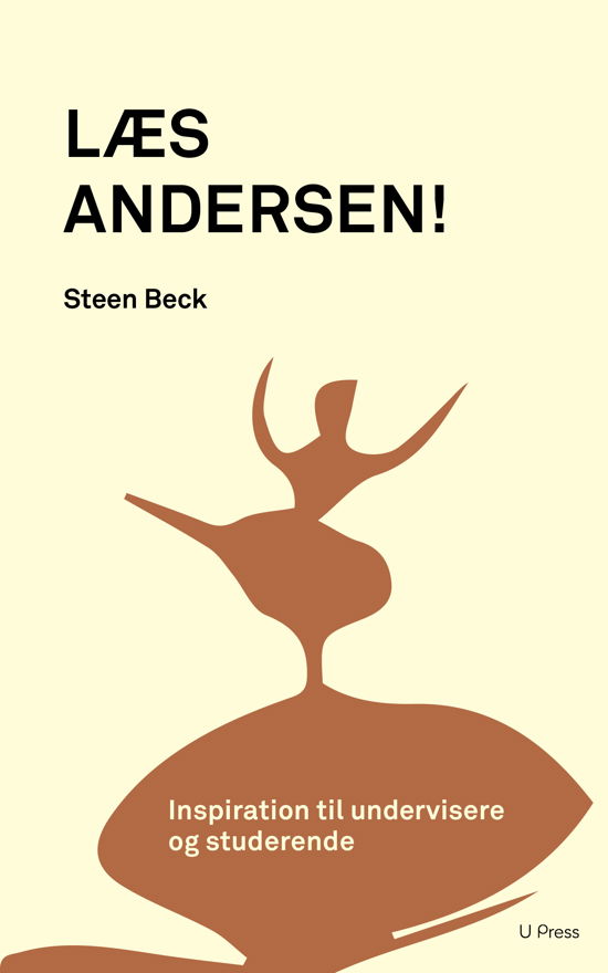 Læs Andersen! - Steen Beck - Bücher - U Press - 9788793060876 - 17. April 2019