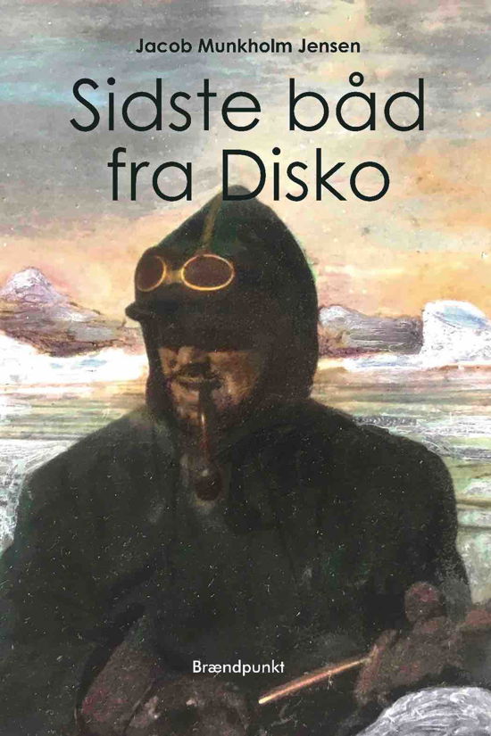 Cover for Jacob Munkholm Jensen · Sidste båd fra Disko (Sewn Spine Book) [1º edição] (2019)