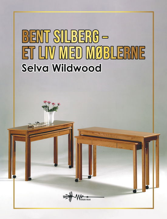 Cover for Selva Wildwood · Glemte Danskere: Bent Silberg (Gebundenes Buch) [1. Ausgabe] (2023)