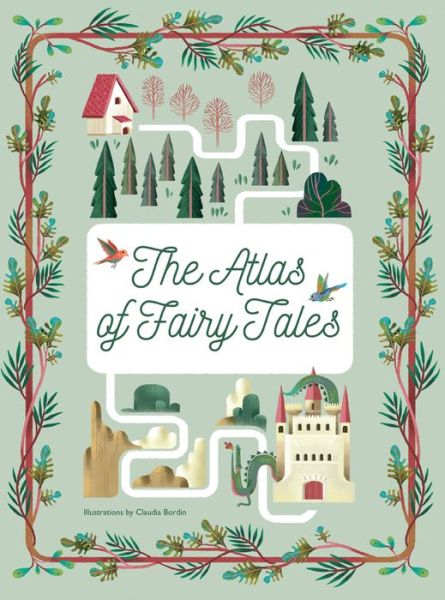 Cover for Claudia Bordin · The Atlas of Fairy Tales (Hardcover Book) (2017)