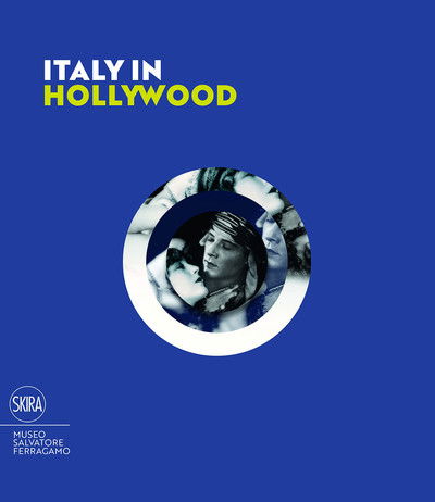 Italy in Hollywood - Stefania Ricci - Książki - Skira - 9788857238876 - 7 lutego 2019