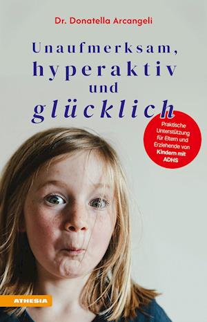 Cover for Donatella Arcangeli · Unaufmerksam, hyperaktiv und glücklich (Book) (2024)