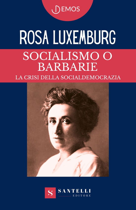 Socialismo O Barbarie - Rosa Luxemburg - Kirjat -  - 9788892929876 - perjantai 3. marraskuuta 2023