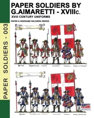 Cover for Guglielmo Aimaretti · Paper Soldiers by G. Aimaretti - XVIII c. (Paperback Book) (2019)