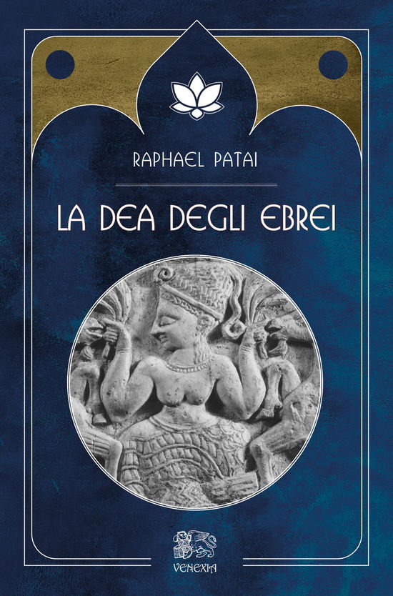 Cover for Raphael Patai · La Dea Degli Ebrei (Book)