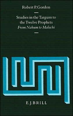 Cover for Robert P. Gordon · Studies in the Targum to the Twelve Prophets: from Nahum to Malachi (Supplements to Vetus Testamentum) (Hardcover Book) (1993)