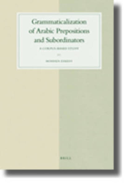 Cover for Mohssen Esseesy · Grammaticalization of Arabic Prepositions and Subordinators (Studies in Semitic Languages and Linguistics) (Hardcover Book) (2010)