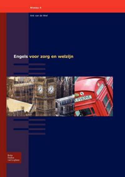 Cover for Ank Wiel · Engels Voor Zorg En Welzijn: Niveau 4 (Pocketbok) [2006 edition] (2006)