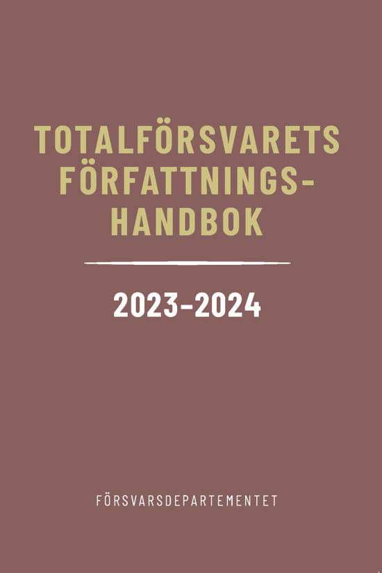 Totalförsvarets författningshandbok 2023/24 -  - Books - Norstedts Juridik - 9789138327876 - August 23, 2023