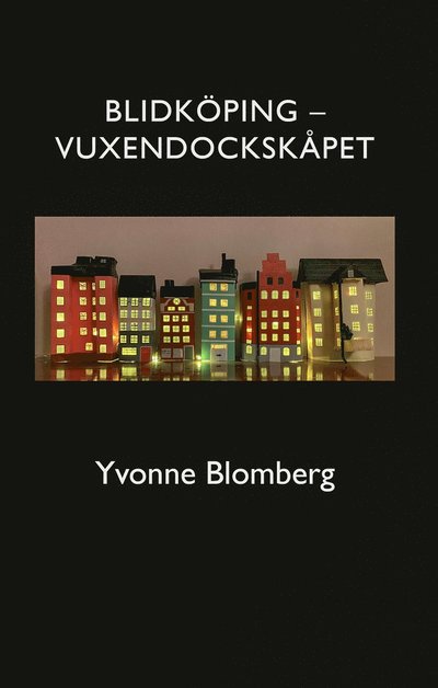 Yvonne Blomberg · Blidköping ? Vuxendockskåpet (Book) (2024)