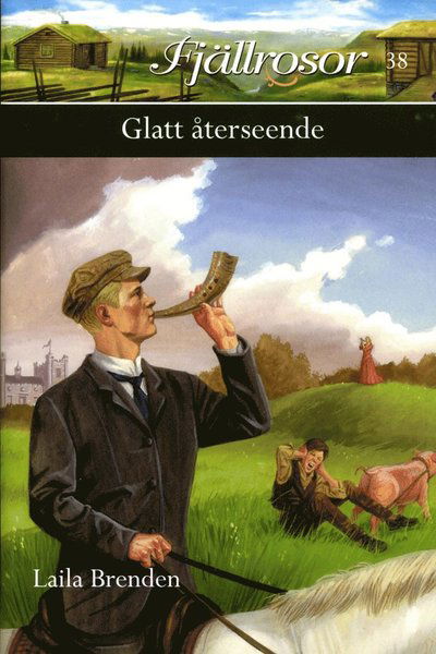 Fjällrosor: Glatt återseende - Laila Brenden - Böcker - Boknöje - 9789177135876 - 13 december 2016