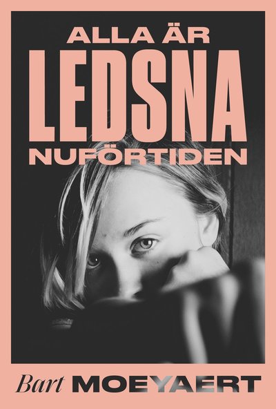 Cover for Bart Moeyaert · Alla är ledsna nuförtiden (ePUB) (2019)
