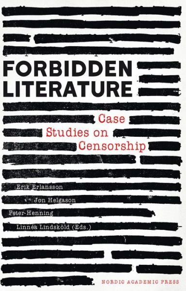 Cover for Erlanson Erik (ed.) · Forbidden Literature: Case studies on censorship (Pocketbok) (2020)