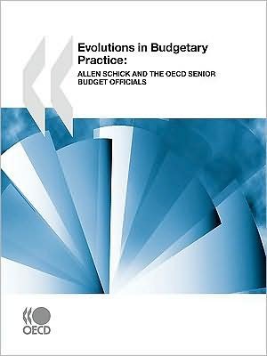 Cover for Oecd Ocde · Evolutions in Budgetary Practice:  Allen Schick and the Oecd Senior Budget Officials (Taschenbuch) (2009)