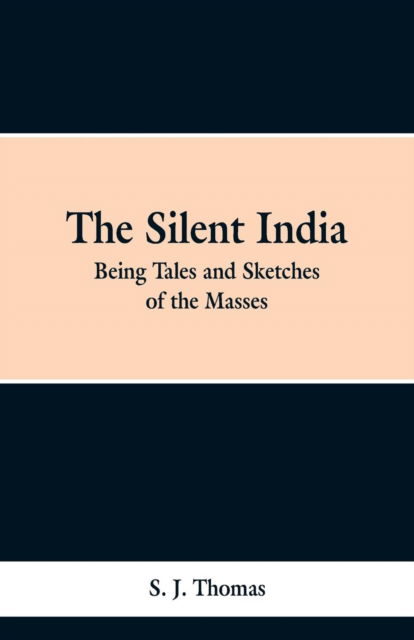 Cover for S J Thomson · The Silent India (Paperback Bog) (2019)