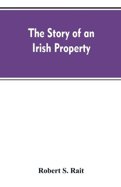 Cover for Robert S Rait · The story of an Irish property (Paperback Bog) (2019)