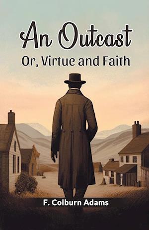 Cover for F Colburn Adams · An OutcastOr, Virtue and Faith (Edition2024) (Paperback Book) (2024)