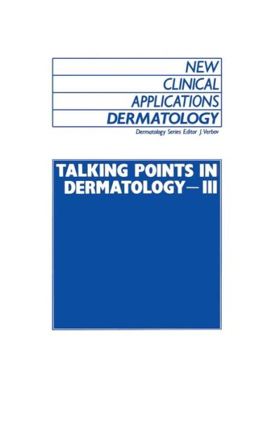 Cover for J Verbov · Talking Points in Dermatology - III - New Clinical Applications: Dermatology (Paperback Book) [Softcover reprint of the original 1st ed. 1988 edition] (2011)