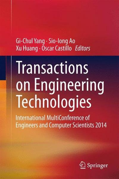Cover for Gi-chul Yang · Transactions on Engineering Technologies: International MultiConference of Engineers and Computer Scientists 2014 (Hardcover Book) [2015 edition] (2015)