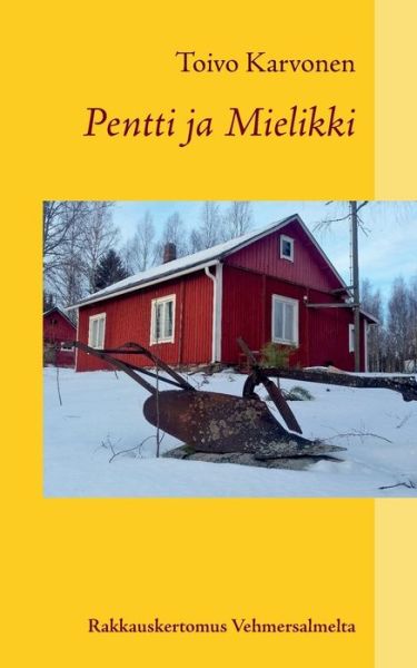 Cover for Karvonen · Pentti ja Mielikki (Book) (2017)