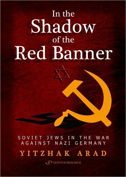 Cover for Yitzchak Arad · In the Shadow of the Red Banner (Hardcover bog) (2010)