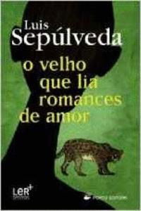 Cover for Luis Sepulveda · O Velho Que Lia Romances de Amor (Pocketbok) (2020)
