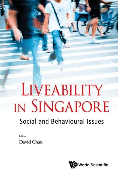 Liveability In Singapore: Social And Behavioural Issues - David Chan - Livros - World Scientific Publishing Co Pte Ltd - 9789814667876 - 27 de abril de 2015