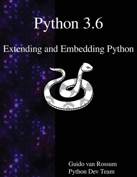 Python 3.6 Extending and Embedding Python - Python Dev Team - Bøker - Samurai Media Limited - 9789888406876 - 4. desember 2016