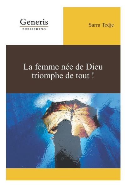 Cover for Sarra Tedje · La femme nee de Dieu triomphe de tout! (Paperback Book) (2020)