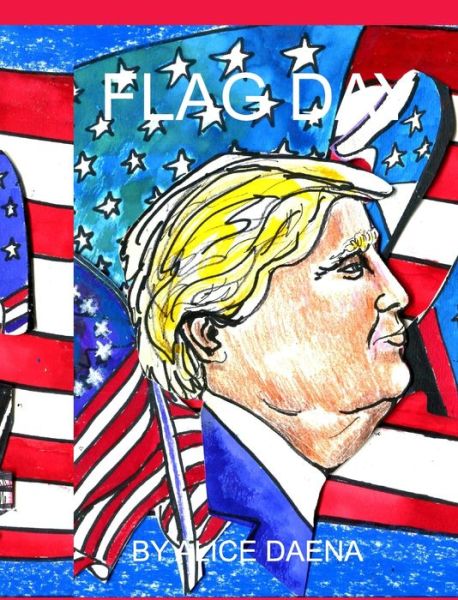 Cover for Alice Daena Hickey · Flag Day (Hardcover Book) (2022)